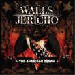 Walls of Jericho&nbsp;-&nbsp;The American dream
