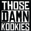 Those Damn Kookies