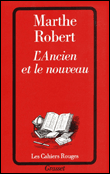 L'Ancien et le nouveau&nbsp;-&nbsp;Marthe Robert