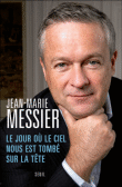 Le jour où le ciel nous est tombé sur la tête&nbsp;-&nbsp;Jean-Marie Messier