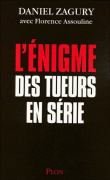 L'énigme des tueurs en série&nbsp;-&nbsp;Daniel Zagury