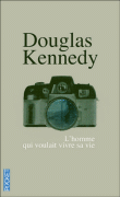 L'homme qui voulait vivre sa vie&nbsp;-&nbsp;Douglas Kennedy