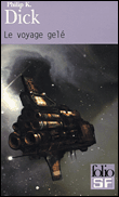 Le voyage gelé&nbsp;-&nbsp;Philip Kindred Dick