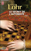 Le secret de l'automate&nbsp;-&nbsp;Robert Löhr
