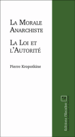 La morale anarchiste : la loi et l'autorité&nbsp;-&nbsp;Pierre Kropotkine