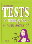 Réussissez les tests de culture générale en vous amusant !&nbsp;-&nbsp;Nathalie Lavielle-Gutnik