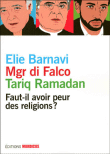 Faut-il avoir peur des religions ?&nbsp;-&nbsp;Tariq Ramadan, Elie Barvani, Monseigneur Di Falco
