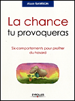 La chance tu provoqueras&nbsp;-&nbsp;Alain Samson