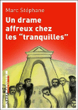 Un drame affreux chez les tranquilles&nbsp;-&nbsp;Marc Stephane