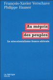 Au mépris des peuples&nbsp;-&nbsp;François-Xavier Verschave, Philippe Hauser