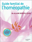 Guide familial de l'homéopathie&nbsp;-&nbsp;Alain Horvilleur