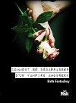 Comment se débarrasser d'un vampire amoureux&nbsp;-&nbsp;Beth Fantaskey