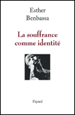 La souffrance comme identité&nbsp;-&nbsp;Esther Benbassa