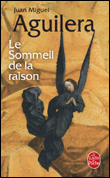 Le sommeil de la raison&nbsp;-&nbsp;Juan Miguel Aguilera