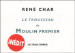 Trousseau du moulin premier&nbsp;-&nbsp;René Char
