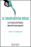 Le grand défi du siècle, la fin du pétrole&nbsp;-&nbsp;Thierry Beaufort