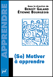 Se motiver à apprendre&nbsp;-&nbsp;E. Bourgeois, B. Galland