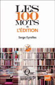 Les 100 mots de l'édition&nbsp;-&nbsp;Serge Eyrolles