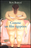 Comme un film égyptien&nbsp;-&nbsp;Ron Barkaï