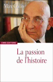 La passion de l'histoire&nbsp;-&nbsp;Max Gallo