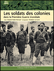 Les soldats des colonies dans la Première Guerre Mondiale&nbsp;-&nbsp;Chantal Antier