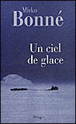Un ciel de glace&nbsp;-&nbsp;Mirko Bonné