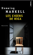Les chiens de Riga&nbsp;-&nbsp;Henning Mankell