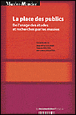 La place des publics, de l'usage des études et recherches par les musées&nbsp;-&nbsp;Collectif