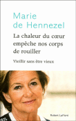 La chaleur du coeur empêche nos corps de rouiller&nbsp;-&nbsp;Marie de Hennezel