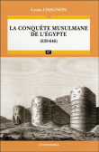 La conquête musulmane de l'Egypte&nbsp;-&nbsp;Louis Chagnon