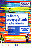 Pédiatrie, pédoppsychiatrie et soins infirmiers&nbsp;-&nbsp;Christine Paitraut, Brigitte Algranti-Fildier, Louis Kremp