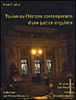 Toulon ou L'histoire contemporaine d'une justice singulière&nbsp;-&nbsp;Albert Lévy