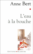 L'eau à la bouche&nbsp;-&nbsp;Anne Bert