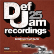 Compilation&nbsp;-&nbsp;Def Jam 25 - DJ bring that back - Volumes 1 et 2
