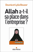 Allah a-t-il sa place dans l'entreprise ?&nbsp;-&nbsp;Dounia Bouzar, Lylia Bouzar
