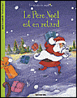 Le père Noël est en retard&nbsp;-&nbsp;Agnès de Lestrade, Dorothée Jost
