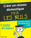 Cr�er un r�seau domestique pour les nuls