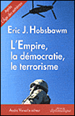 Mondialisation, démocratie et terrorisme&nbsp;-&nbsp;Eric John Hobsbawm
