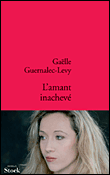 L'amant inachevé&nbsp;-&nbsp;Gaëlle Guernalec-Levy