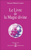 Le Livre de la magie divine&nbsp;-&nbsp;Omraam Mikhaël Aïvanhov