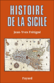 Histoire de la Sicile&nbsp;-&nbsp;Jean-Yves Fretigne