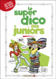 Le super dico des juniors&nbsp;-&nbsp;Jacky Goupil, Sylvia Douye