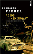 Adios Hemingway, Leonardo Padura dans AMERIQUE DU SUD 9782757803547