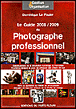 Guide 2008-2009 du photographe professionnel&nbsp;-&nbsp;D. Le Fouler