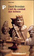 L'art du combat aux échecs&nbsp;-&nbsp;David Bronstein