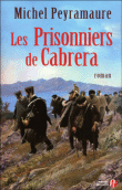 Les prisonniers de Cabrera&nbsp;-&nbsp;Michel Peyramaure