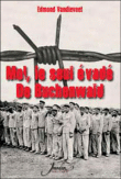 Moi, le seul évadé de Buchenwald&nbsp;-&nbsp;Edmond Vandievoet
