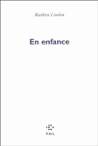 En enfance&nbsp;-&nbsp;Mathieu Lindon