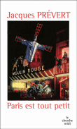 Paris est tout petit&nbsp;-&nbsp;Jacques Prévert