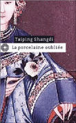La porcelaine oubliée - Taiping Shangdi